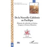 De la Nouvelle-Calédonie au Pacifique Eléments de recherches en Lettres, Langues et Sciences Humaines - Frédéric Angleviel - L'harmattan - broché - Essai