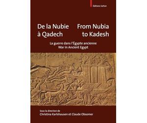 De la nubie a qadech - from nubia to kadesh. la guerre en egypte ancienne - war in ancient egypt