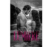De la nuit à la lumière Caroline Costa (Auteur)