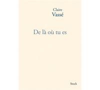 De la ou tu es - Claire Vassé - Stock - broché - Roman