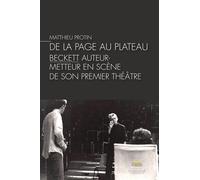 De La Page Au Plateau : Beckett Auteur-Metteur En Scène De Son Premier Théâtre