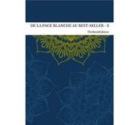 De la page blanche au best-seller - 2 TheBookEdition (Auteur)