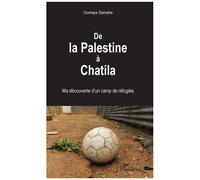 De La Palestine À Chatila - Ma Découverte D'un Camp De Réfugiés