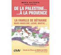 De la Palestine à la Provence: La famille de Béthanie : Marie-Madeleine, Lazare et Marthe