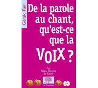 De La Parole Au Chant, Qu'est-Ce Que La Voix ?
