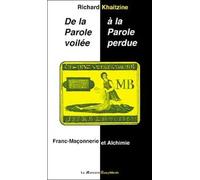 De La Parole Voilee A La Parole Perdue - Franc-Maconnerie Et Alchimie