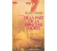 De la part de la princesse morte Kenizé Mourad (Auteur)