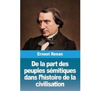 De la part des peuples sémitiques dans l'histoire de la civilisation