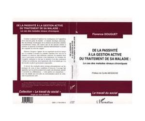 De la passivite a la gestion active du traitement de sa maladie Florence Douguet (Auteur)
