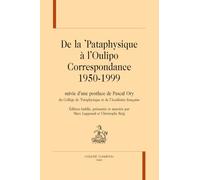 De la pataphysique a l oulipo. correspondance 1950-1999