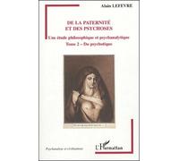 De La Paternité Et Des Psychoses - Tome 2, Du Psychotique
