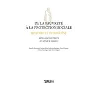 De La Pauvreté À La Protection Sociale : Histoire Et Patrimoine - Mélanges Offerts À Yannick Marec