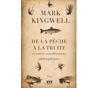 De La Pêche À La Truite Et Autres Considérations Philosophiques
