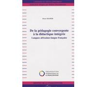 De La Pédagogie Convergente À La Didactique Intégrée - Langues Africaines-Langue Française