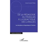 DE LA PÉDAGOGIE DU FRANCAIS À LA DIDACTIQUE DES LANGUES: Les disciplines, la linguistique et l'histoire