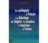 De La Pédagogie Du Français À La Didactique Des Langues : Les Disciplines, La Linguistique Et L'histoire