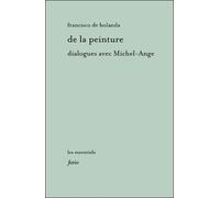 De la peinture Dialogues avec Michel-Ange - Francisco De Holanda - Fario - broché - Essai