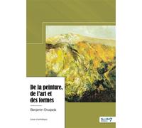 De la peinture, de l'art et des formes - Benjamin Orcajada - Nombre 7 - broché - Essai