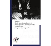 De la pensée de Denis de Rougemont à la citoyenneté européenne: Divergence ou convergence ?