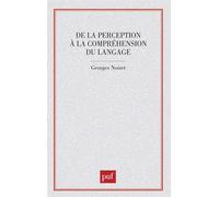 De la perception à comprehens. lang. - un modèle psycholinguistique du locuteur - Georges Noizet - Puf - Livre