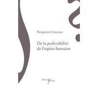 De la perfectibilité de l'espèce humaine