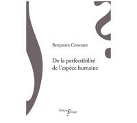 De La Perfectibilité De L'espèce Humaine