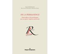 De la permanence Études offertes à Bernard Beugnot pour son quatre-vingtième anniversaire - Eric Van Der Schueren - Hermann - broché - Essai