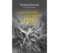 De la perpétuelle étrangeté de la Bible - Michael Edwards - Puf - broché - Etude
