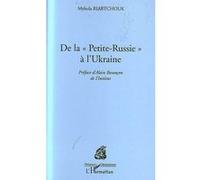 Mykola Roabtchouk – De la Petite Russie à l'Ukraine – L'Harmattan