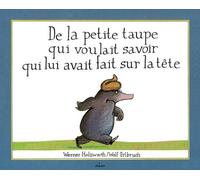 De la petite taupe qui voulait savoir qui lui avait fait sur la tête