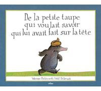 De la petite taupe qui voulait savoir qui lui avait fait sur la tête