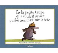 De la petite taupe qui voulait savoir qui lui avait fait sur la tête (mini-album cartonné) - Vom kleinen Maulwurf, der wissen wollte, wer ihm auf den Kopf gemacht hat - Wolf Erlbruch - Milan Eds - car