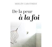 De la peur à la foi