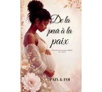 De la peur à la paix: Traverser une grossesse difficile avec espoir