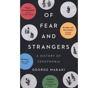 De la peur et des étrangers - Une histoire de la xénophobie
