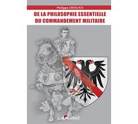 De la philosophie essentielle du commandement militaire