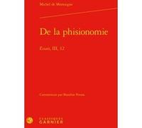 De la phisionomie Michel De Montaigne (Auteur), Philippe Desan (Direction), Thierry Gontier (Direction)