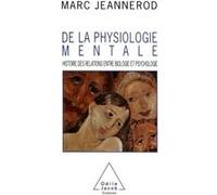 De la physiologie mentale Marc Jeannerod (Auteur)