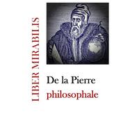 De la Pierre philosophale: Revue LIBER MIRABILIS 142