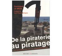 De La Piraterie Au Piratage - La Fascination De La Transgression