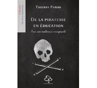 De la piraterie en éducation Pour une mutinerie enseignante - Thierry Pardo - Du Hetre Myriadis - broché - Essai