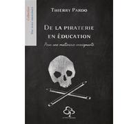 De la piraterie en éducation Thierry Pardo (Auteur)