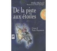 Didier Richard – De la piste aux étoiles – Cirque et franc-maçonnerie – Essai – Broché