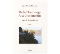 De La Place Rouge À La Cité Interdite - Avec Le Transsibérien