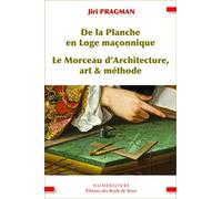 De la Planche en Loge maçonnique: Le morceau d'architecture, art & méthode