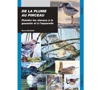 DE LA PLUME AU PINCEAU PEINDRE LES OISEAUX A LA GOUACHE (0)