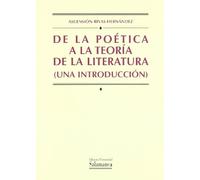 De La Poetica a La Teoria De La Literatura / From the Poetic to the Theory Literature: Una Introduccion / An Introduction