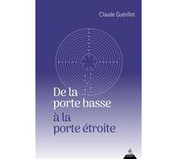 De la porte basse à la porte étroite - Claude Guérillot - Dervy-Livres - broché - Essai