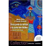 De la porte du temps à la porte des étoiles - La marche vers l'éveil - Stella Araméa - Jmg - broché - Essai