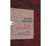 De la postcolonie: Essai sur l'imagination politique dans l'Afrique contemporaine
